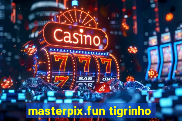 masterpix.fun tigrinho